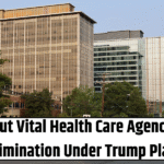 Small but Vital Health Care Agency Faces Elimination Under Trump Plan