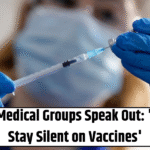 Top U.S. Medical Groups Speak Out: ‘We Won’t Stay Silent on Vaccines’