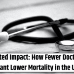 Unexpected Impact: How Fewer Doctors Once Meant Lower Mortality in the U.S.